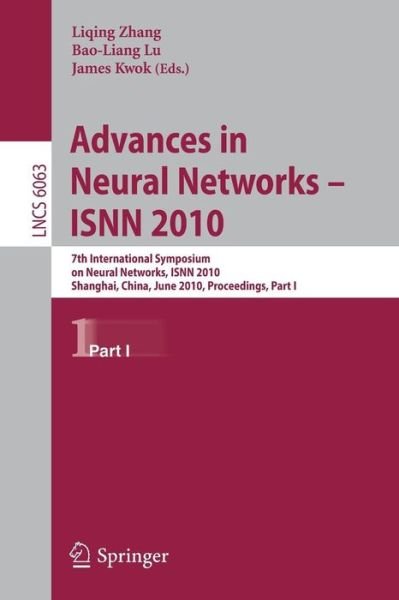 Cover for Liqing Zhang · Advances in Neural Networks  -- ISNN 2010: 7th International Symposium on Neural Networks, ISNN 2010, Shanghai, China, June 6-9, 2010, Proceedings, Part I - Theoretical Computer Science and General Issues (Pocketbok) (2010)
