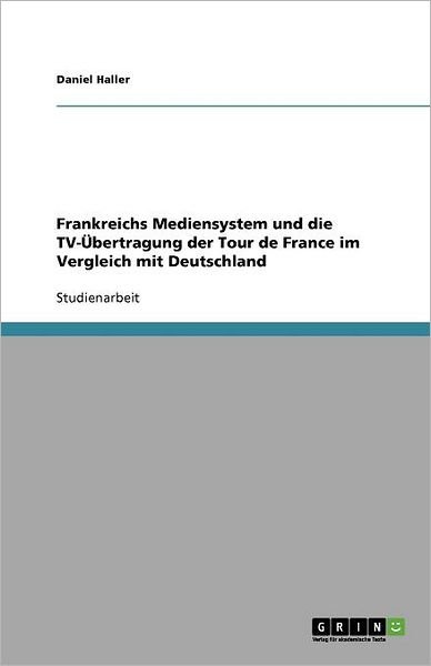 Cover for Haller · Frankreichs Mediensystem und die (Bog) [German edition] (2011)