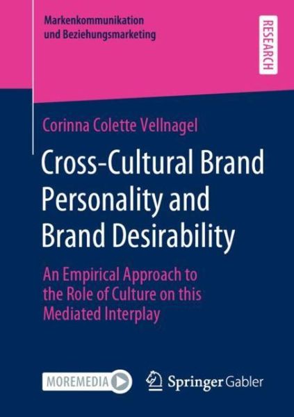 Cover for Corinna Colette Vellnagel · Cross-Cultural Brand Personality and Brand Desirability: An Empirical Approach to the Role of Culture on this Mediated Interplay - Markenkommunikation und Beziehungsmarketing (Paperback Book) [1st ed. 2020 edition] (2020)