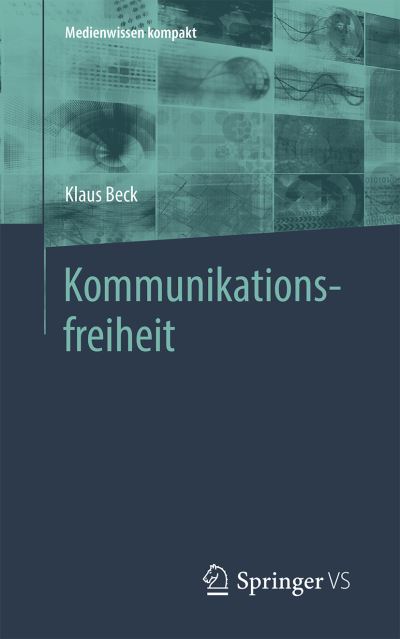 Kommunikationsfreiheit - Beck - Kirjat -  - 9783658324773 - lauantai 3. huhtikuuta 2021