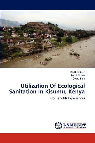 Cover for Oyata Bala · Utilization of Ecological Sanitation in Kisumu, Kenya: Households Experiences (Paperback Book) (2012)
