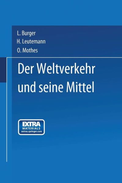 Cover for Mothes · Der Weltverkehr Und Seine Mittel (Das Buch Der Erfindungen, Gewerbe Und Industrien) (German Edition) (Paperback Book) [German, 1868 edition] (1901)