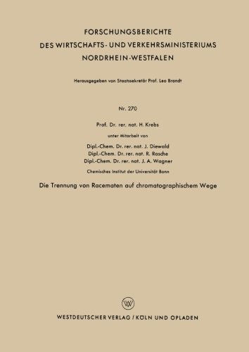 Cover for Heinz Krebs · Die Trennung Von Racematen Auf Chromatographischem Wege - Forschungsberichte Des Wirtschafts- Und Verkehrsministeriums (Paperback Book) [1956 edition] (1956)