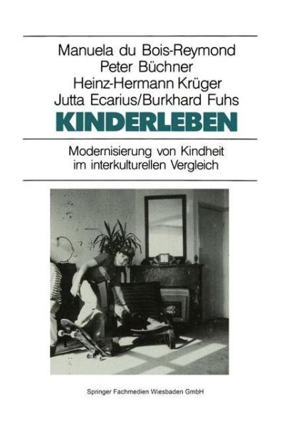 Cover for Peter Buchner · Kinderleben: Modernisierung Von Kindheit Im Interkulturellen Vergleich (Pocketbok) [Softcover Reprint of the Original 1st 1994 edition] (2013)