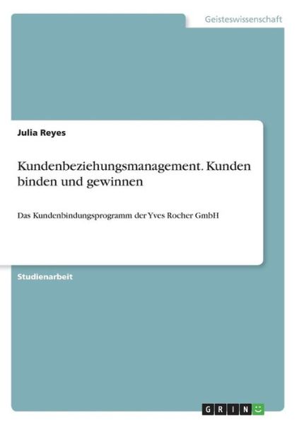 Cover for Reyes · Kundenbeziehungsmanagement. Kunde (Book)