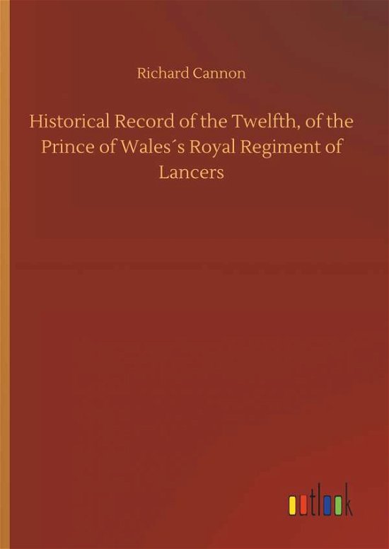 Historical Record of the Twelfth - Cannon - Livres -  - 9783734062773 - 25 septembre 2019