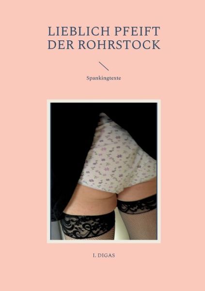 Cover for I. Digas · Lieblich pfeift der Rohrstock (Paperback Book) (2023)