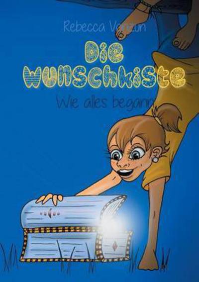 Die Wunschkiste: Wie alles begann - Rebecca Vonzun-Annen - Books - Books on Demand - 9783739210773 - March 4, 2016