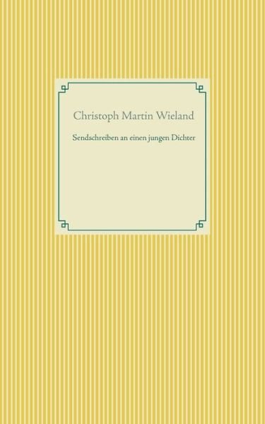 Cover for Christoph Martin Wieland · Sendschreiben an einen jungen Dichter (Paperback Book) (2021)