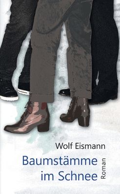 Cover for Wolf Eismann · Baumstämme im Schnee (Paperback Book) (2022)