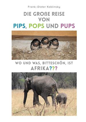 Cover for Frank-Dieter Koblinsky · Die große Reise von Pips, Pops und Pups (Book) (2024)