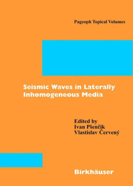 Cover for Ivan Psencik · Seismic Waves in Laterally Inhomogeneous Media - Pageoph Topical Volumes (Taschenbuch) [2002 edition] (2002)