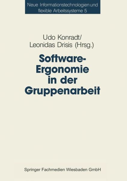 Software-Ergonomie in Der Gruppenarbeit - Neue Informationstechnologien Und Flexible Arbeitssysteme - Udo Konradt - Books - Vs Verlag Fur Sozialwissenschaften - 9783810010773 - January 30, 1993
