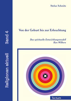 Von der Geburt bis zur Erleuchtung - Stefan Schmitz - Books - Tectum - 9783828899773 - 2009