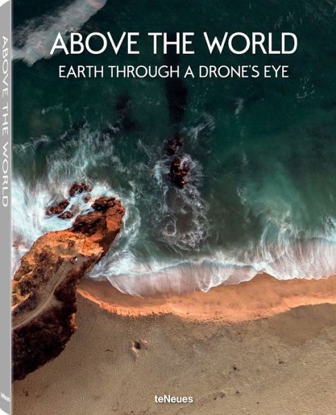 Cover for Teneues · Above the World: Earth Through A Drone's Eye (Hardcover Book) (2016)