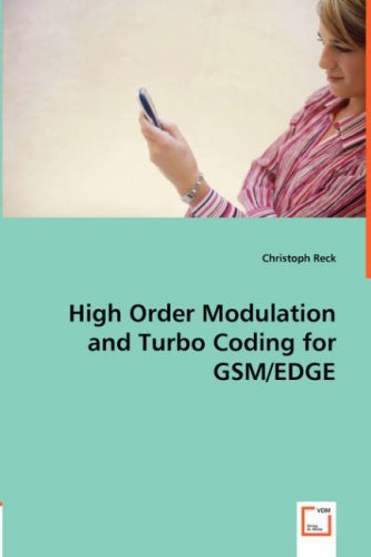 Cover for Christoph Reck · High Order Modulation and Turbo Coding for Gsm / Edge: Hochstufige Modulation Und Turbocodes Für Gsm / Edge (Paperback Book) (2008)