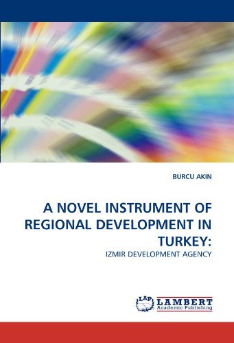 Cover for Burcu Akin · A Novel Instrument of Regional Development in Turkey:: Izmir Development Agency (Taschenbuch) (2010)