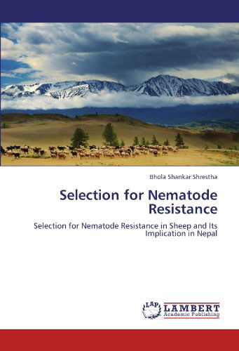 Cover for Bhola Shankar Shrestha · Selection for Nematode Resistance: Selection for Nematode Resistance in Sheep and Its Implication in Nepal (Paperback Book) (2011)