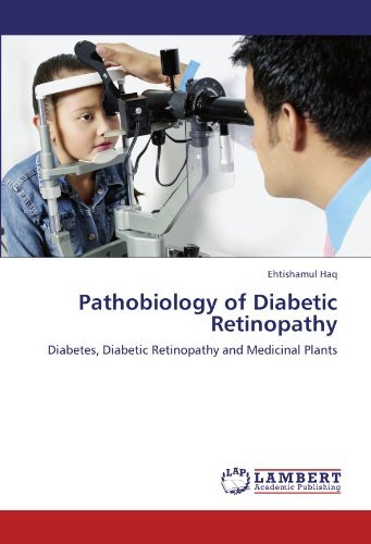 Cover for Ehtishamul Haq · Pathobiology of Diabetic Retinopathy: Diabetes, Diabetic Retinopathy and Medicinal Plants (Taschenbuch) (2012)