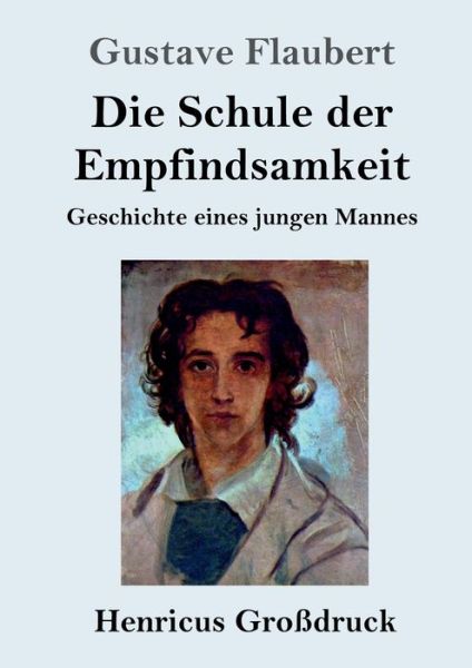 Cover for Gustave Flaubert · Die Schule der Empfindsamkeit (Grossdruck) (Pocketbok) (2019)