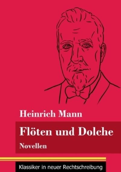 Floeten und Dolche - Heinrich Mann - Livros - Henricus - Klassiker in neuer Rechtschre - 9783847849773 - 25 de janeiro de 2021