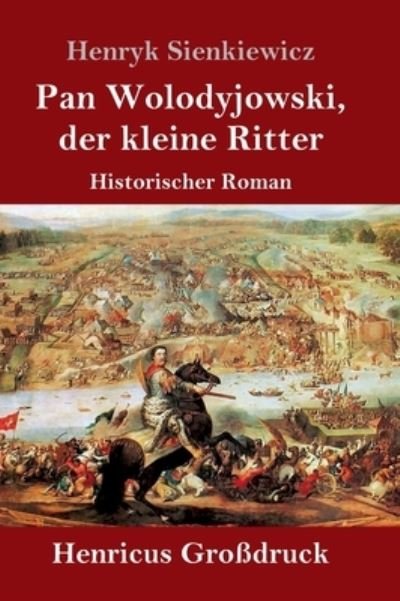 Cover for Henryk Sienkiewicz · Pan Wolodyjowski, der kleine Ritter (Grossdruck) (Innbunden bok) (2021)