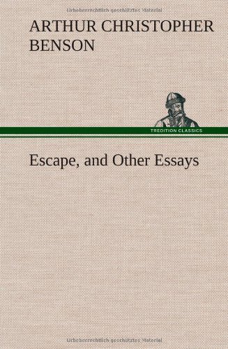 Cover for Arthur Christopher Benson · Escape, and Other Essays (Hardcover bog) (2013)