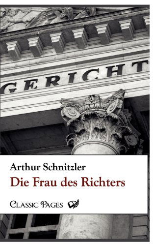 Die Frau Des Richters - Arthur Schnitzler - Books - Europaischer Hochschulverlag Gmbh & Co.  - 9783867412773 - April 23, 2010