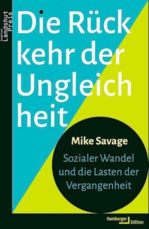 Cover for Mike Savage · Die Rückkehr der Ungleichheit: Sozialer Wandel und die Lasten der Vergangenheit (Buch) (2023)