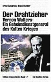 Cover for Klaus Eichner · Der Drahtzieher. Vernon Walters - ein Geheimdienstgeneral des Kalten Krieges (Hardcover Book) (2005)