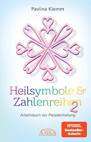 Cover for Pavlina Klemm · Heilsymbole &amp; Zahlenreihen Band 2: Das neue Arbeitsbuch der Plejadenheilung (von der SPIEGEL-Bestseller-Autorin) (Book) (2023)