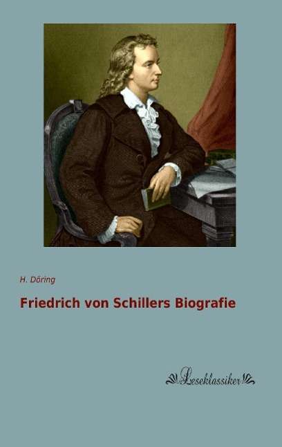 Cover for Döring · Friedrich von Schillers Biografi (Book)