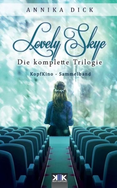 Lovely Skye - Annika Dick - Livros - Kopfkino-Verlag Thomas Dellenbusch - 9783981796773 - 14 de novembro de 2016