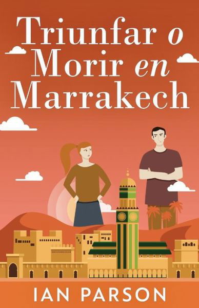 Cover for Ian Parson · Triunfar O Morir En Marrakech (Paperback Book) (2021)