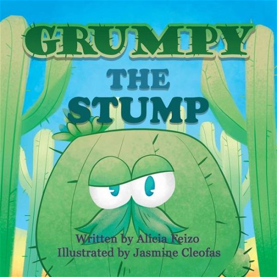 Cover for Alicia Feizo · Grumpy The Stump (Pocketbok) (2021)