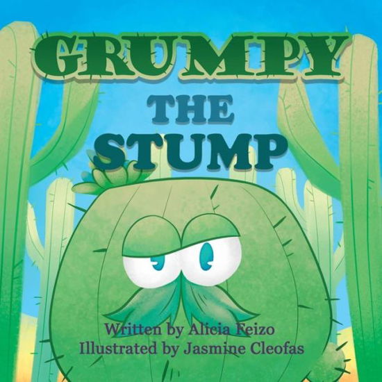 Grumpy The Stump - Alicia Feizo - Boeken - TotalRecall Press - 9785532378773 - 2 februari 2021