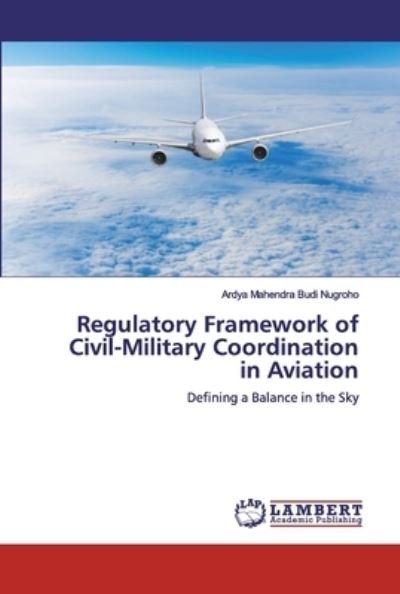 Cover for Nugroho · Regulatory Framework of Civil-M (Book) (2019)