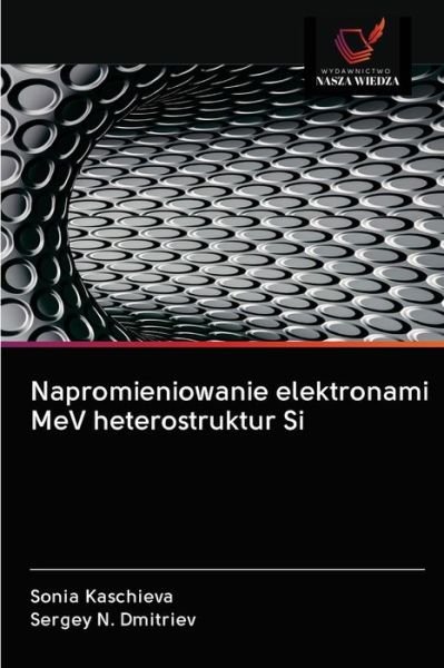 Cover for Sonia Kaschieva · Napromieniowanie elektronami MeV heterostruktur Si (Taschenbuch) (2020)
