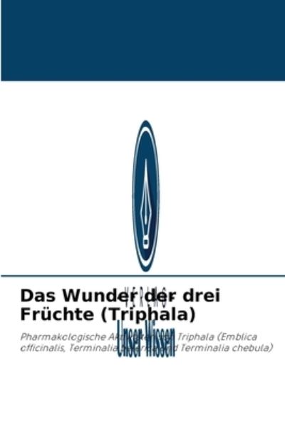 Cover for Vinod Kumar · Das Wunder der drei Fruchte (Triphala) (Taschenbuch) (2021)