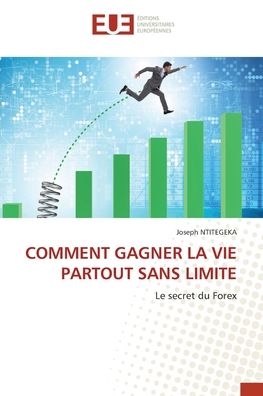 Cover for Joseph Ntitegeka · Comment Gagner La Vie Partout Sans Limite (Paperback Book) (2021)
