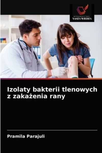 Cover for Pramila Parajuli · Izolaty bakterii tlenowych z zaka?enia rany (Paperback Book) (2021)