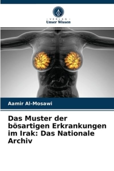 Cover for Aamir Al-Mosawi · Das Muster der boesartigen Erkrankungen im Irak (Paperback Bog) (2021)