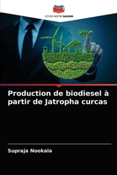 Cover for Supraja Nookala · Production de biodiesel a partir de Jatropha curcas (Pocketbok) (2021)