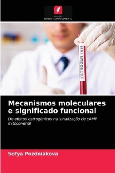 Cover for Sofya Pozdniakova · Mecanismos moleculares e significado funcional (Paperback Book) (2021)