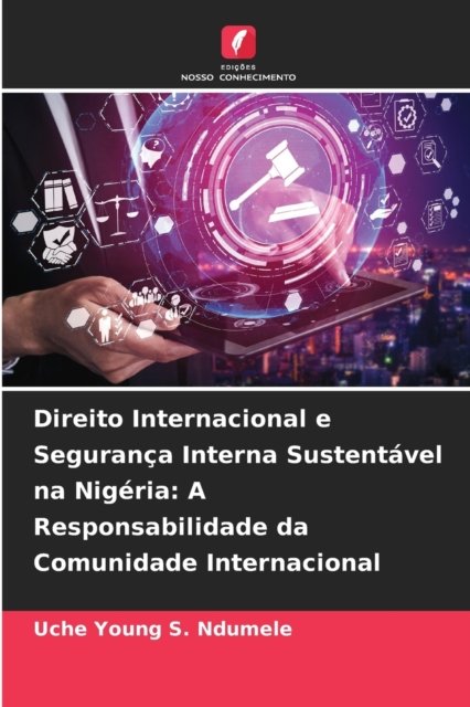 Cover for Uche Young S Ndumele · Direito Internacional e Seguranca Interna Sustentavel na Nigeria (Paperback Book) (2021)