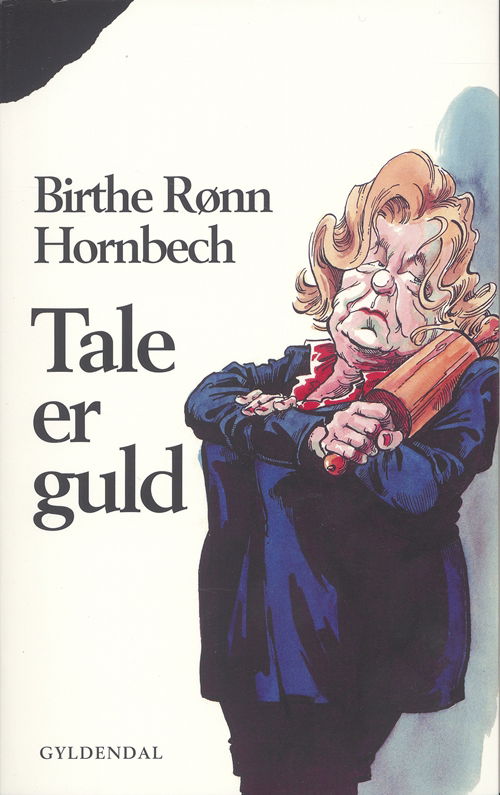 Cover for Birthe Rønn Hornbech · Tale er guld (Sewn Spine Book) [1. wydanie] (2006)