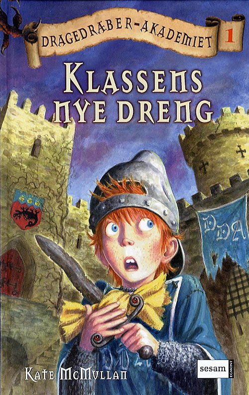 Cover for Kate McMullan · Dragedræber-akademiet, 1: Klassens nye dreng (Gebundesens Buch) [1. Ausgabe] (2007)