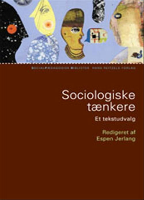 Socialpædagogisk Bibliotek: Sociologiske tænkere - Espen Jerlang - Bøger - Gyldendal - 9788741252773 - 8. juli 2009