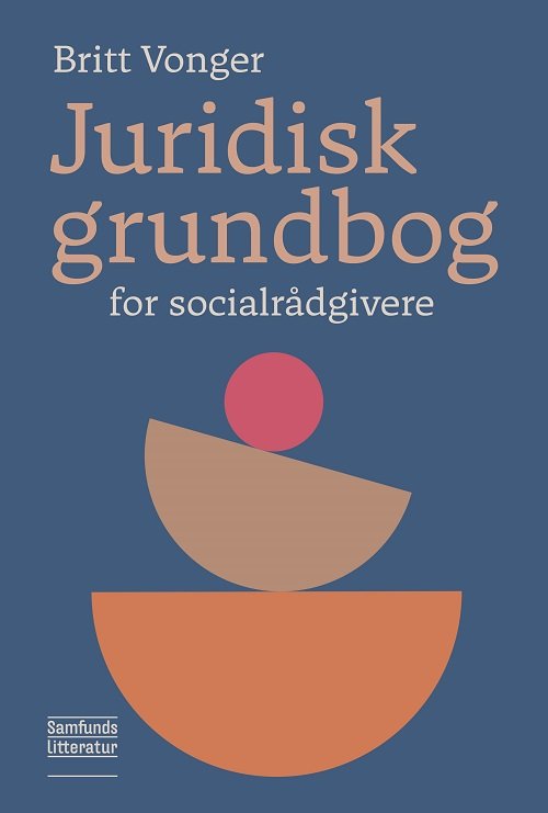 Juridisk grundbog for socialrådgivere - Britt Vonger - Bøker - Samfundslitteratur - 9788759338773 - 19. april 2022