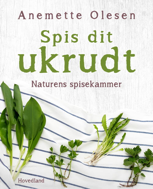 Cover for Anemette Olesen · Spis dit ukrudt (Gebundesens Buch) [1. Ausgabe] (2019)